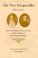 The Two Tocquevilles, Father and Son: Herve and Alexis de Tocqueville on the Coming of the French Revolution