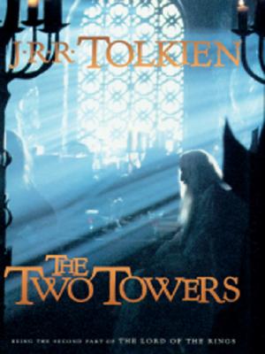 The Two Towers: Being the Second Part of the Lord of the Rings - Tolkien, J R R