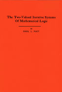 The Two-Valued Iterative Systems of Mathematical Logic