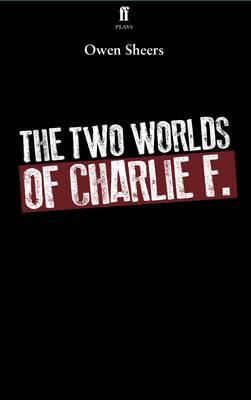 The Two Worlds of Charlie F - Sheers, Owen