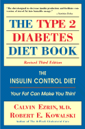 The Type 2 Diabetes Diet Book: The Insulin Control Diet: Your Fat Can Make You Thin!