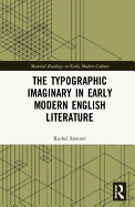 The Typographic Imaginary in Early Modern English Literature