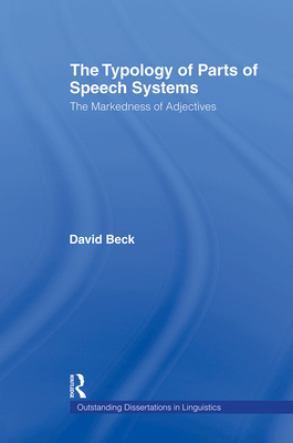 The Typology of Parts of Speech Systems: The Markedness of Adjectives - Beck, David