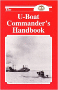 The U-Boat Commander's Handbook - U S Navy (Translated by), and High Command of German Navy