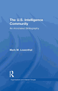 The U.S. Intelligence Community: an Annotated Bibliography