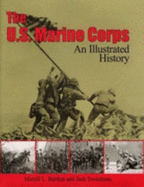 The U.S. Marine Corps: an Illustrated History - Jack Sweetman, Merrill L. Bartlett