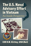The U.S. Naval Advisory Effort in Vietnam: An Inside Perspective