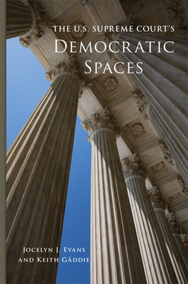 The U.S. Supreme Court's Democratic Spaces: Volume 5 - Evans, Jocelyn J, and Gaddie, Keith