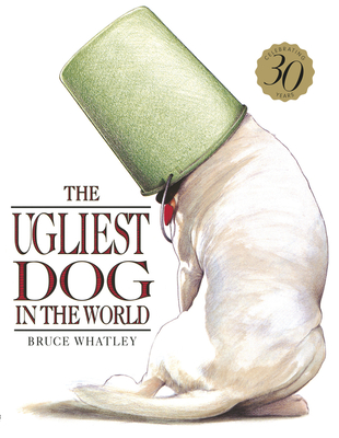 The Ugliest Dog in the World - Whatley, Bruce