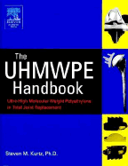 The Uhmwpe Handbook: Ultra-High Molecular Weight Polyethylene in Total Joint Replacement