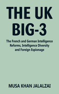 The UK Big-3: The French and German Intelligence Reforms, Intelligence Diversity and Foreign Espionage