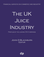 The UK Juice Industry: Profiles of the Leading 330 Companies