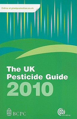 The UK Pesticide Guide 2010 [op] - Lainsbury, Martin A (Editor)