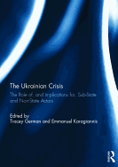 The Ukrainian Crisis: The Role of, and Implications for, Sub-State and Non-State Actors
