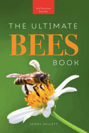 The Ultimate Bees Book for Kids: Discover the Amazing World of Bees: Facts, Photos, and Fun for Kids