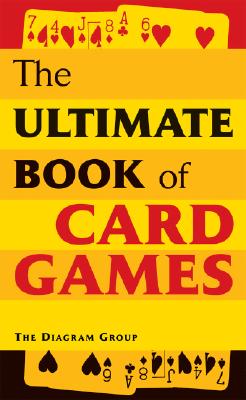 The Ultimate Book of Card Games - Diagram Group