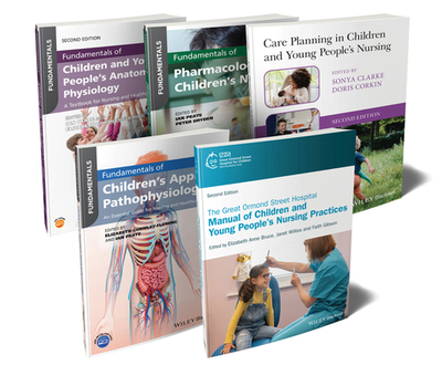 The Ultimate Children's Nursing Bundle: Procedures, Anatomy, Physiology, Pathophysiology, Pharmacology, and Care Planning - Bruce, Elizabeth Anne (Editor), and Williss, Janet (Editor), and Gibson, Faith (Editor)