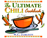 The Ultimate Chili Cookbook: History, Geography, Fact, and Folklore of Chili