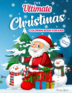 The Ultimate Christmas Coloring Book for Kids: Gorgeous Coloring Book with Santa Claus, Reindeer, Snowmen & More! Christmas Gift for Toddlers & Kids