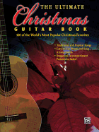 The Ultimate Christmas Guitar Book: 100 of the World's Most Popular Christmas Favorites