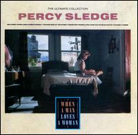 The Ultimate Collection: When a Man Loves a Woman - Percy Sledge