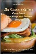 The Ultimate College Cookbook: Quick, Cheap, and Delicious Recipes