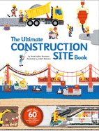 The Ultimate Construction Site Book: From Around the World