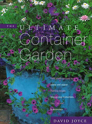 The Ultimate Container Garden - Joyce, David