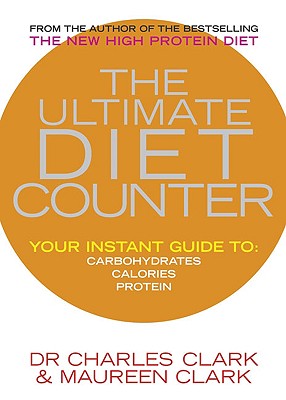 The Ultimate Diet Counter - Clark, Charles, Dr., and Clark, Maureen