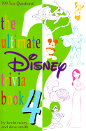 The Ultimate Disney Trivia Book 4 - Smith, Dave, and Neary, Kevin