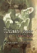 The Ultimate Donor: Replacing Your Sick Heart with the Heart of Christ