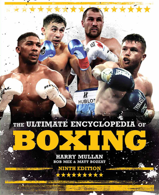 The Ultimate Encyclopedia of Boxing - Mullan, Harry, and Mee, Bob, and Bozeat, Matt