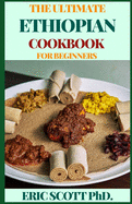 The Ultimate Ethiopian Cookbook for Beginners
