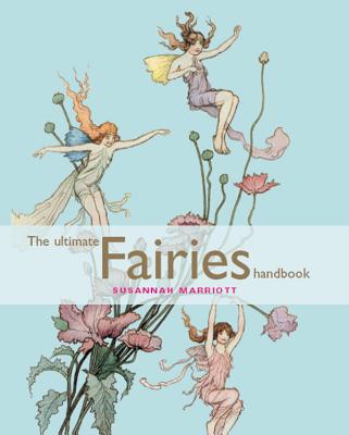 The Ultimate Fairies Handbook - Marriott, Susannah