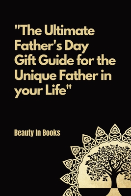 The Ultimate Father's Day Gift Guide: For the unique father in your life. - Beauty in Books