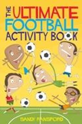 The Ultimate Football Activity Book: Football Jokes, Puzzles and Crosswords - Ransford, Sandy