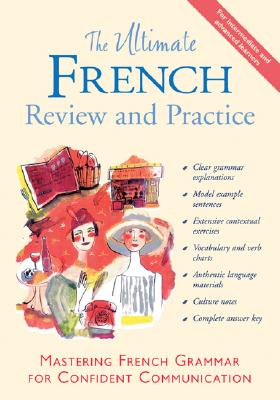 The Ultimate French Review and Practice: Mastering French Grammar for Confident Communication - Stillman, David M, and Gordon, Ronni L