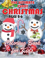 The Ultimate Funny Christmas Coloring Book for Kids Ages 2-6