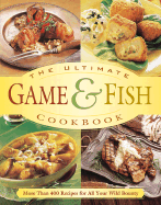 The Ultimate Game & Fish Cookbook - Schumacher, John, Chef, and Publishing Solutions (Creator)
