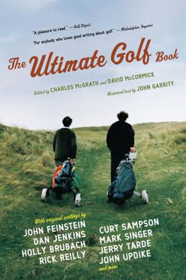 The Ultimate Golf Book: A History and a Celebration of the World's Greatest Game - McCormick, David, and McGrath, Charles