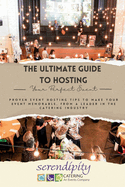 The Ultimate Guide for Hosting your Perfect Event
