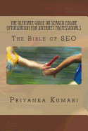 The Ultimate Guide on Search Engine Optimization for Internet Professionals: The Bible of SEO