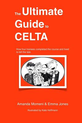 The Ultimate Guide to Celta - Jones, Emma, and Momeni, Amanda