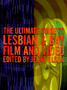 The Ultimate Guide to Lesbian and Gay Film and Video: o/p