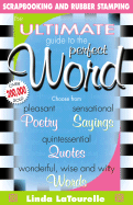 The Ultimate Guide to the Perfect Word - Latourelle, Linda