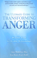The Ultimate Guide to Transforming Anger: Dynamic Tools for Healthy Relationships