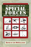 The Ultimate Guide to U.S. Special Forces Skills, Tactics, and Techniques