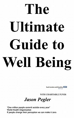 The ultimate guide to well being - Pegler, J