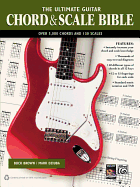 The Ultimate Guitar Chord & Scale Bible: 130 Useful Chords and Scales for Improvisation