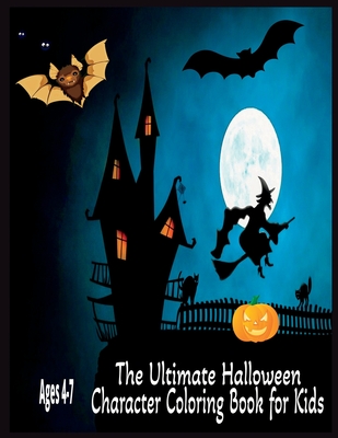 The Ultimate Halloween Character Coloring Book For Kids - Tales, Bebe